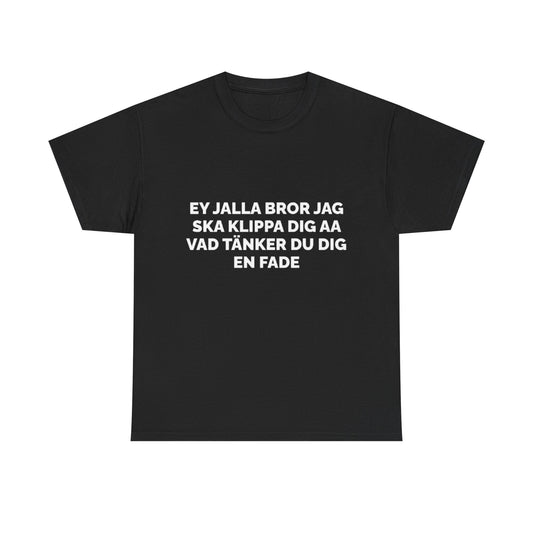 Ey Jalla Bror Jag Ska Klippa Dig Aa Vad Tänker Du Dig En Fade