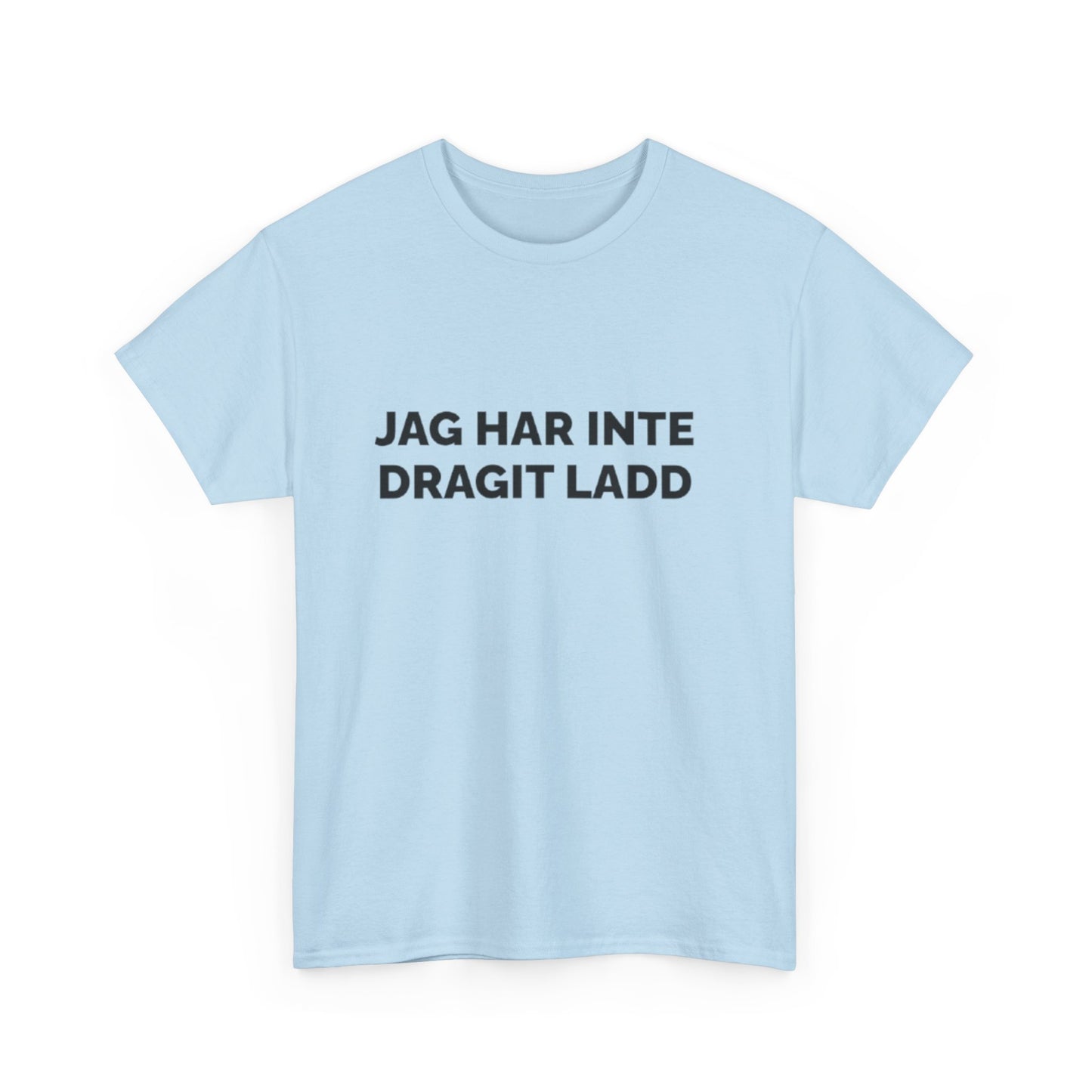 Jag Har Inte Dragit Ladd